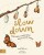 Slow Down: Bring Calm to a Busy World with 50 Nature Stories (Hardback Book)