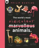 The World's Most Ridiculous Animals Book by Philip Bunting