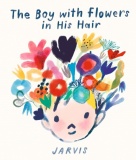 The Boy with Flowers in his Hair by Jarvis (Paperback Book)